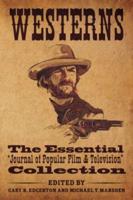 Westerns : The Essential 'Journal of Popular Film and Television' Collection