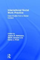 International Social Work Practice: Case Studies from a Global Context