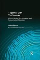 Together with Technology: Writing Review, Enculturation, and Technological Mediation