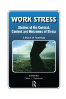 Work Stress: Studies of the Context, Content and Outcomes of Stress: A Book of Readings