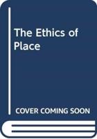 The Ethics of Place