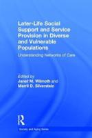 Later-Life Social Support and Service Provision in Diverse and Vulnerable Populations