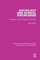Sociology and School Knowledge: Curriculum Theory, Research and Politics