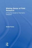 Making Sense of Field Research: A Practical Guide for Information Designers