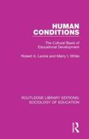 Human Conditions: The Cultural Basis of Educational Developments