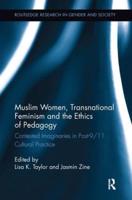 Muslim Women, Transnational Feminism and the Ethics of Pedagogy: Contested Imaginaries in Post-9/11 Cultural Practice
