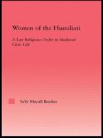 Women of the Humiliati : A Moral Response to Medieval Civic Life