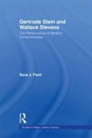 Gertrude Stein and Wallace Stevens : The Performance of Modern Consciousness