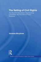 The Selling of Civil Rights : The Student Nonviolent Coordinating Committee and the Use of Public Relations
