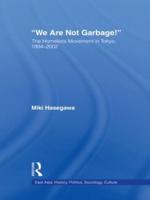 We Are Not Garbage! : The Homeless Movement in Tokyo, 1994-2002