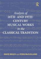 Analysis of 18Th- And 19Th-Century Musical Works in the Classical Tradition