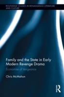 Family and the State in Early Modern Revenge Drama: Economies of Vengeance