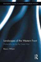 Landscapes of the Western Front: Materiality During the Great War