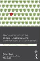 Teaching to Exceed the English Language Arts Common Core State Standards