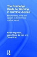 The Routledge Guide to Working in Criminal Justice