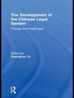 The Development of the Chinese Legal System: Change and Challenges