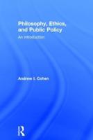 Philosophy, Ethics, and Public Policy: An Introduction