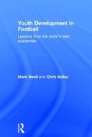 Youth Development in Football: Lessons from the world's best academies