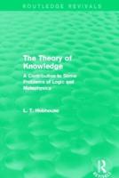 The Theory of Knowledge (Routledge Revivals): A Contribution to Some Problems of Logic and Metaphysics