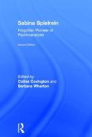 Sabina Spielrein:: Forgotten Pioneer of Psychoanalysis, Revised Edition