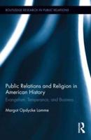 Public Relations and Religion in American History: Evangelism, Temperance, and Business