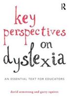 Key Perspectives on Dyslexia: An essential text for educators