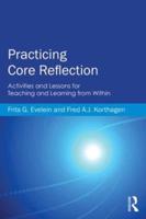 Practicing Core Reflection: Activities and Lessons for Teaching and Learning from Within