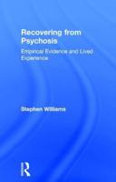 Recovering from Psychosis: Empirical Evidence and Lived Experience