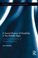 A Social History of Disability in the Middle Ages: Cultural Considerations of Physical Impairment