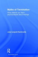 Myths of Termination: What patients can teach psychoanalysts about endings