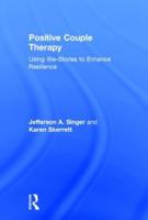 Positive Couple Therapy: Using We-Stories to Enhance Resilience