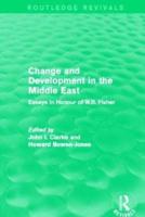 Change and Development in the Middle East (Routledge Revivals): Essays in honour of W.B. Fisher