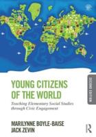 Young Citizens of the World : Teaching Elementary Social Studies through Civic Engagement