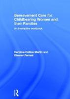 Bereavement Care for Childbearing Women and Their Families