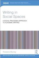 Writing in Social Spaces: A social processes approach to academic writing