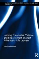Learning Trajectories, Violence and Empowerment Amongst Adult Basic Skills Learners