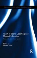 Touch in Sports Coaching and Physical Education: Fear, Risk and Moral Panic