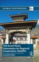 The South Asian Association for Regional Cooperation (SAARC): An emerging collaboration architecture