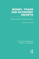 Money, Trade and Economic Growth: Survey Lectures in Economic Theory