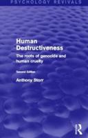 Human Destructiveness: The Roots of Genocide and Human Cruelty