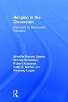 Religion in the Classroom: Dilemmas for Democratic Education