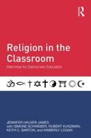 Religion in the Classroom: Dilemmas for Democratic Education