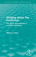 Thinking About The Curriculum (Routledge Revivals): The nature and treatment of curriculum problems