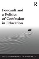 Foucault and a Politics of Confession in Education