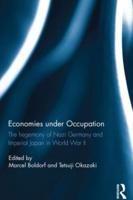 Economies under Occupation: The hegemony of Nazi Germany and Imperial Japan in World War II