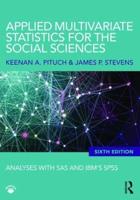 Applied Multivariate Statistics for the Social Sciences: Analyses with SAS and IBM's SPSS, Sixth Edition