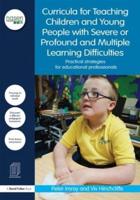 Curricula for Teaching Children and Young People with Severe or Profound and Multiple Learning Difficulties : Practical strategies for educational professionals