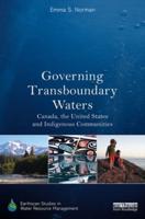 Governing Transboundary Waters: Canada, the United States, and Indigenous Communities