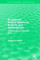 Economics, Natural-Resource Scarcity and Development (Routledge Revivals): Conventional and Alternative Views