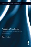 Academic Capitalism: Universities in the Global Struggle for Excellence